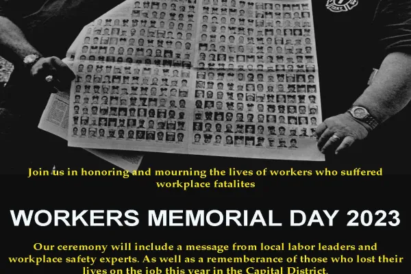 WMD flyer - hear from local labor leaders and workplace safety experts as well as a a remembrance of those who lost their lives this year in the Capital District